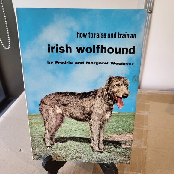 How to Raise and Train an Irish Wolfhound by Westover vintage guc see pictures - Picture 1 of 2